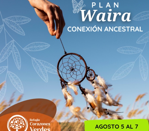 PLAN WAYRA -Conexión ancestral- 5 al 7 de Agosto de 2023